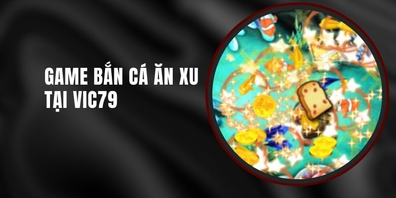 game-ban-ca-an-xu-vic79