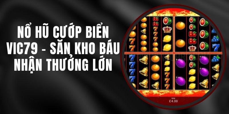 Nổ Hũ Cướp Biển VIC79 - Săn Kho Báu, Nhận Thưởng Lớn